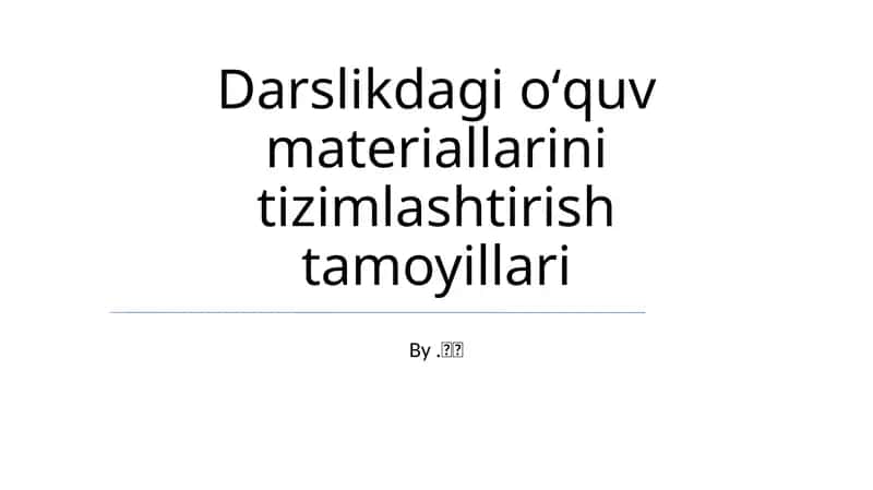 Darslikdagi oʻquv materiallarini tizimlashtirish tamoyillari 1