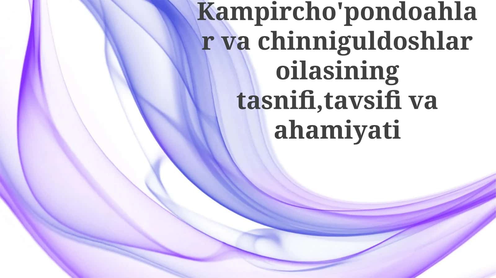 Qo'ng'iroqdoshlar oilasi tasnifi, tavsifi va ahamiyati 1