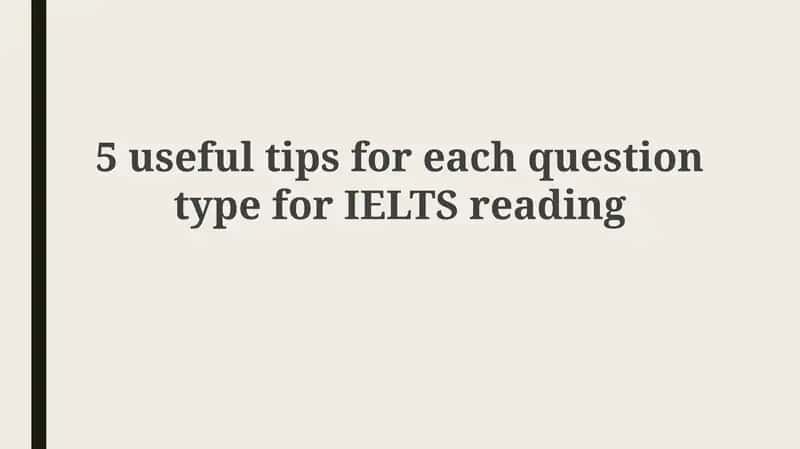 5 useful tips for each question type for IELTS reading 1