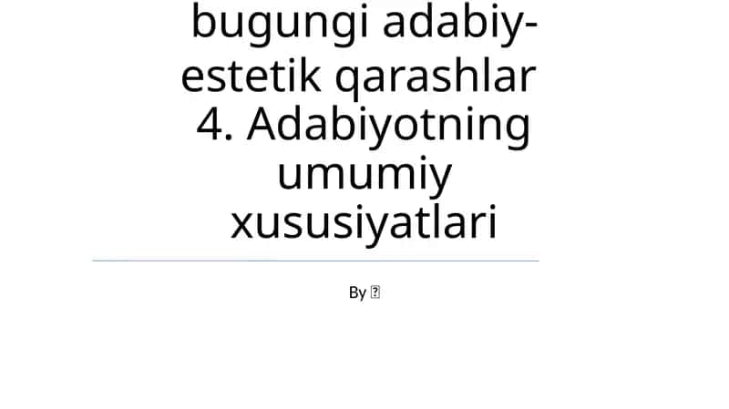 Zamonaviy adabiyotning asosiy xususiyatlari 1