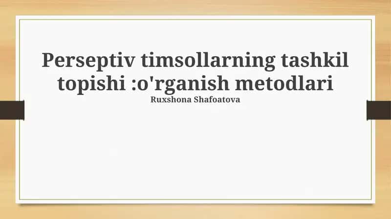 Perseptiv timsollarning tashkil topishi:o'rganish metodlari 1