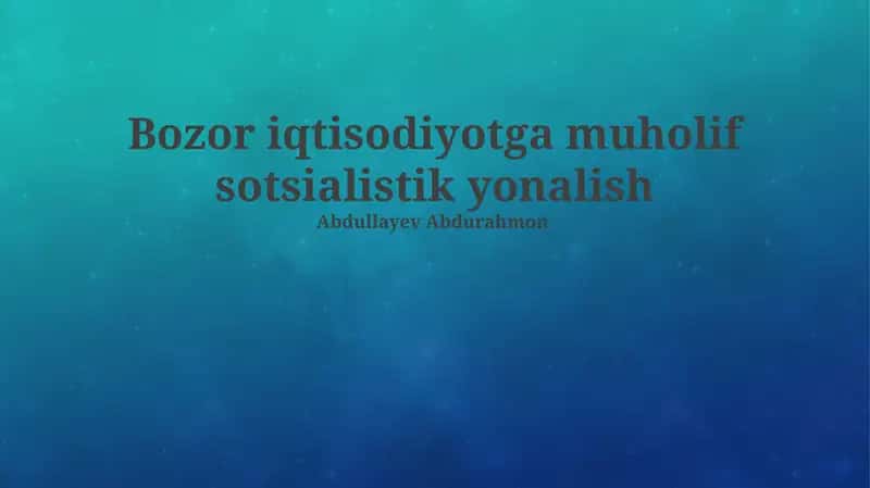 Bozor iqtisodiyoti va sotsializm: Asosiy tushunchalar 1