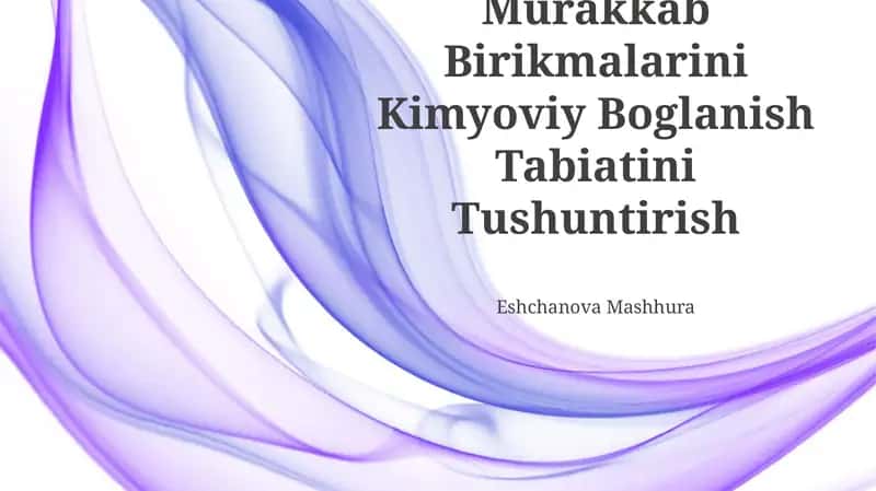 Murakkab Birikmalarini Kimyoviy Boglanish Tabiatini Tushuntirish 1