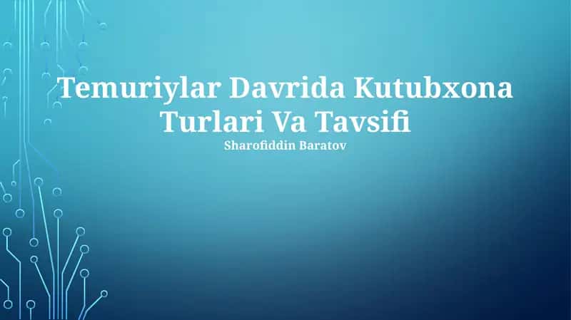 Temuriylar Davrida Kutubxona Turlari Va Tavsifi 1