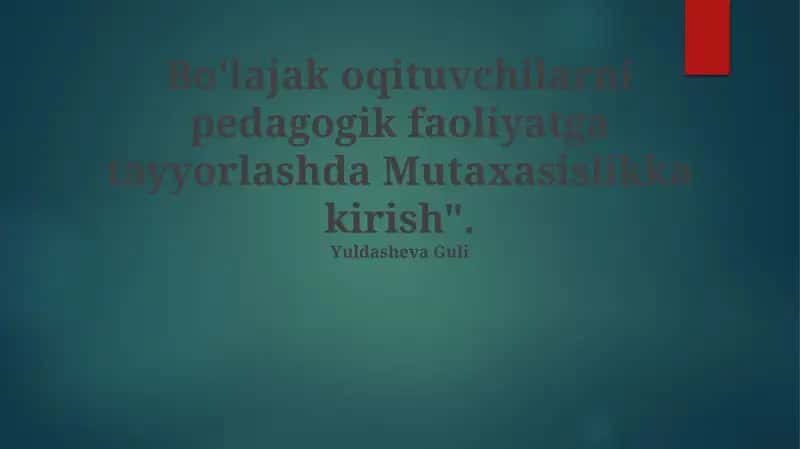 Kelajakdagi o'qituvchilarni pedagogik faoliyatga tayyorlash ixtisosligi haqida umumiy ma'lumot 1