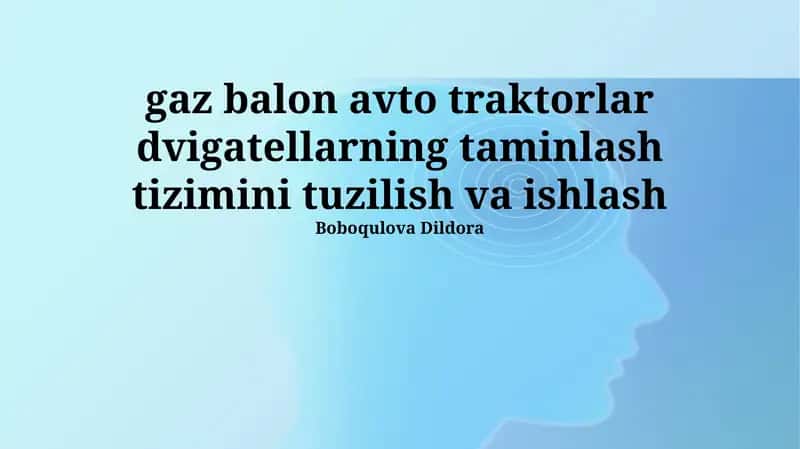 gaz balon avto traktorlar dvigatellarning taminlash tizimini tuzilish va ishlash 1