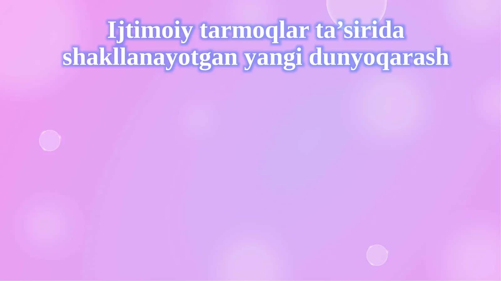 Ijtimoiy tarmoqla rta’sirida shakllanayotgan yangi dunyoqarash 1