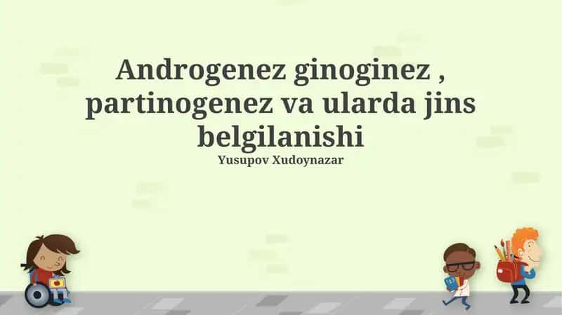 Androgenez, Ginogenez va Partenogenez tushunchalari 1