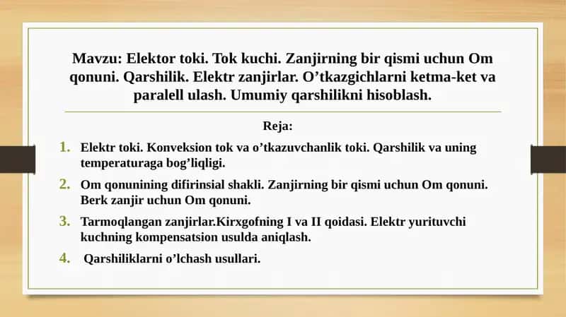 Elektor toki. Tok kuchi. Zanjirning bir qismi uchun Om qonuni. Qarshilik. Elektr zanjirlar. O’tkazgichlarni ketma-ket va paralell ulash. Umumiy qarshilikni hisoblash. 1