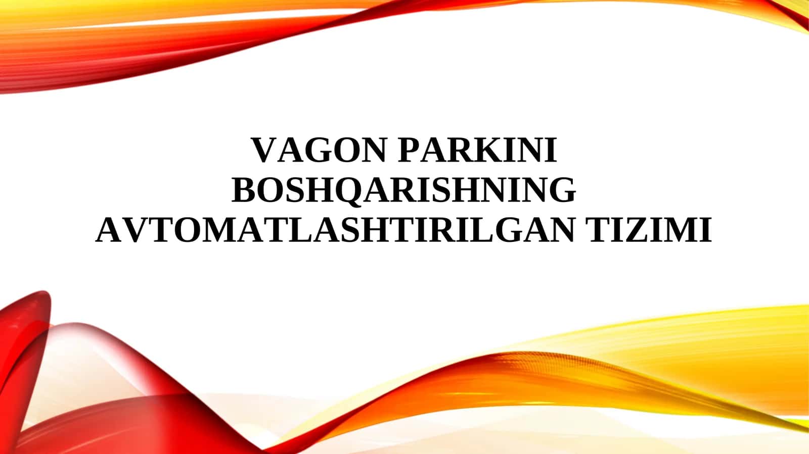 VАGОN PАRKINI BОSHQАRISHNING АVTОMАTLАSHTIRILGАN TIZIMI 1
