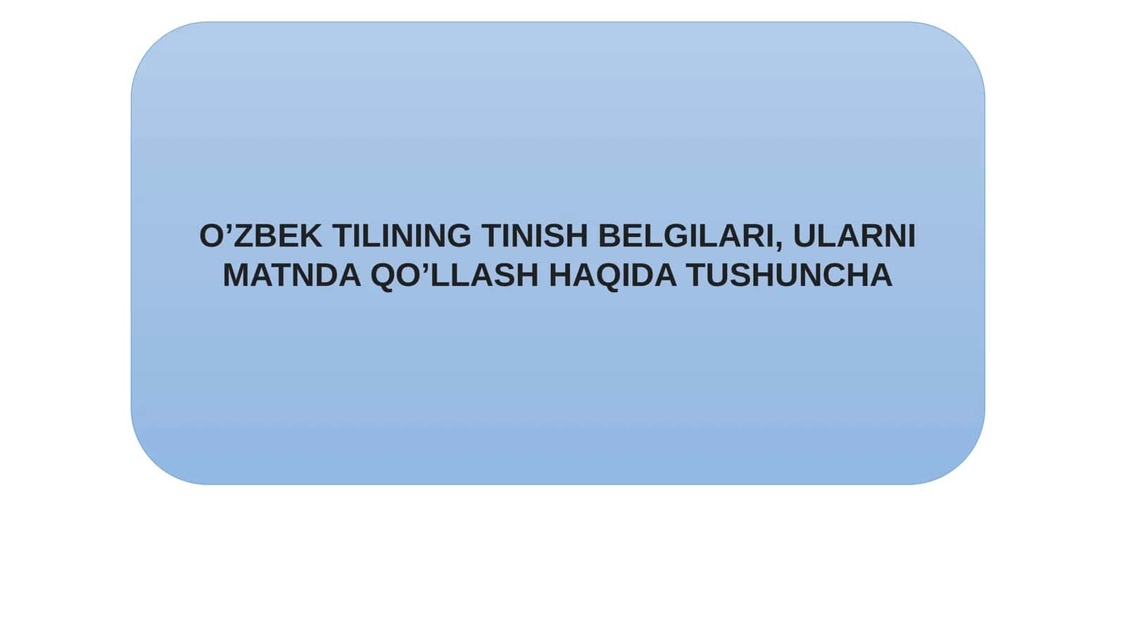 O’ZBEK TILINING TINISH BELGILARI, ULARNI MATNDA QO’LLASH HAQIDA TUSHUNCHA 1