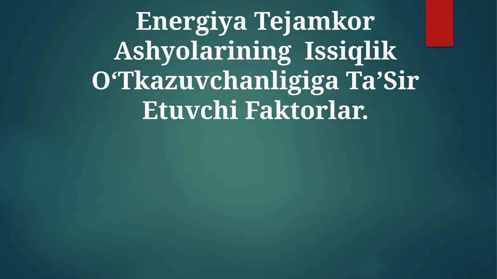 Energiya Tejamkor Ashyolarining Issiqlik O‘Tkazuvchanligiga Ta’Sir Etuvchi Faktorlar 1