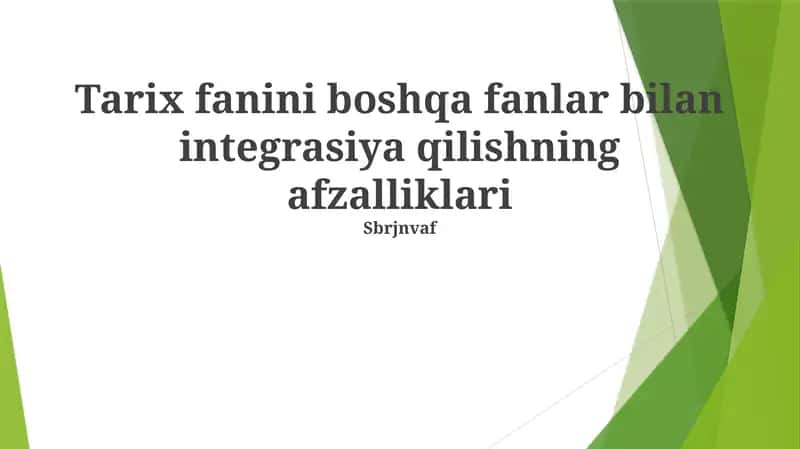 Tarix fanini boshqa fanlar bilan integrasiya qilishning afzalliklari 1