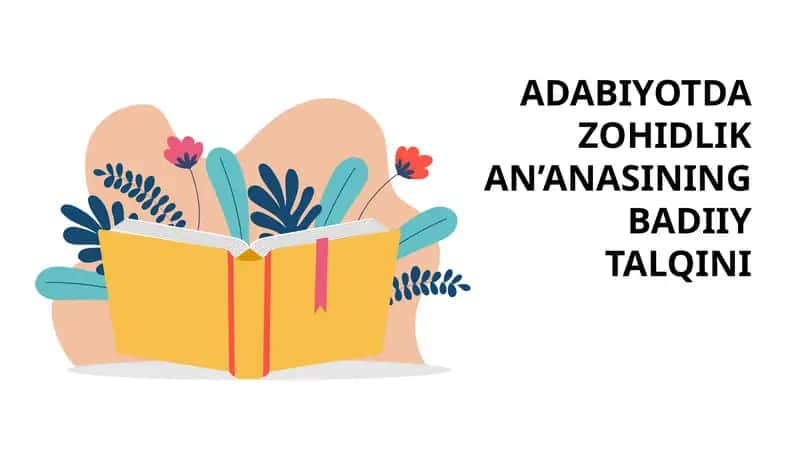 ADABIYOTDA ZOHIDLIK AN’ANASINING BADIIY TALQINI 1