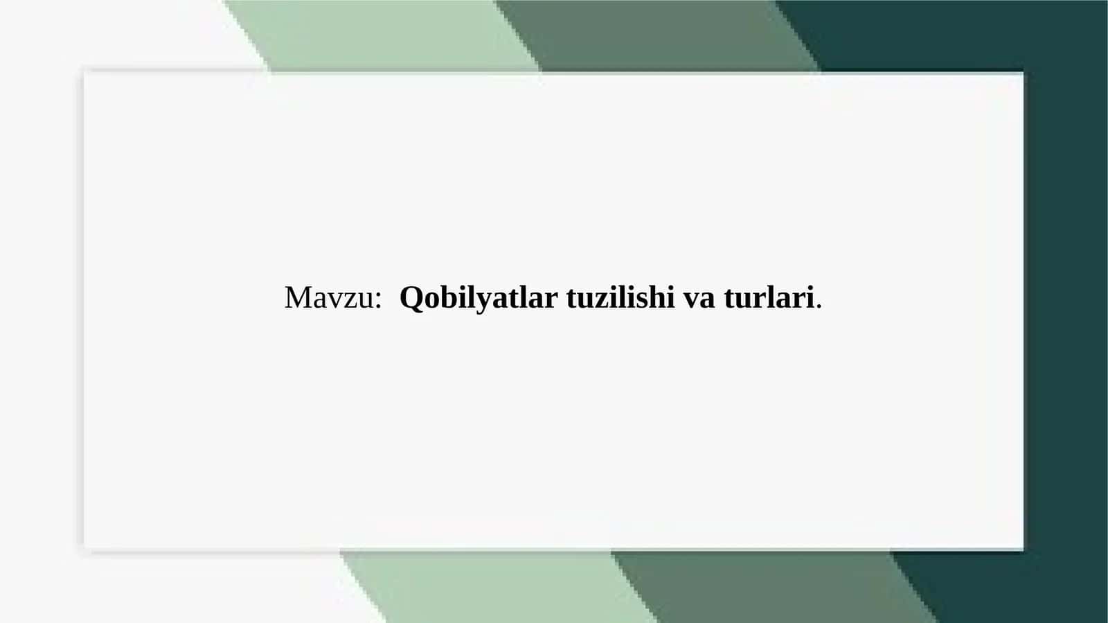 Qobilyatlar tuzilishi va turli xil turlari 1