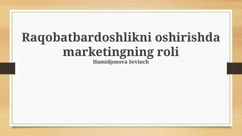 Marketingning Raqobatbardoshlikni Oshirishdagi Ahamiyati 1