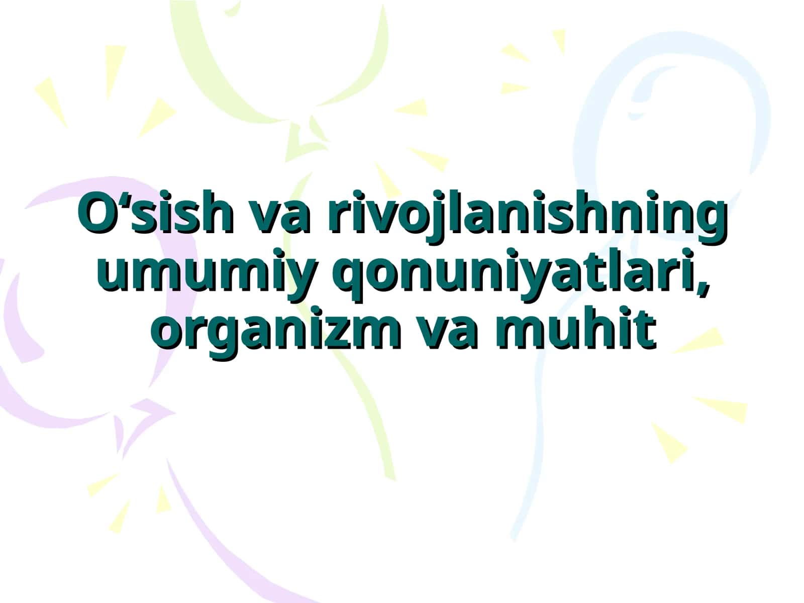 Oʻsish va rivojlanishning umumiy qonuniyatları, organizm va muhit 1