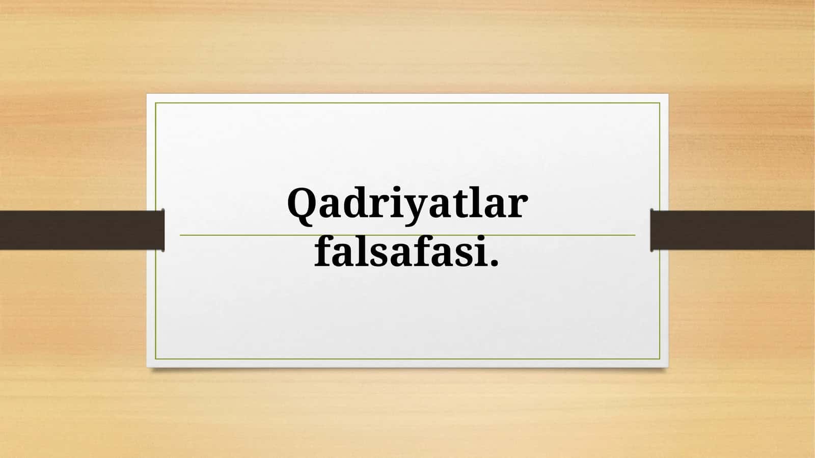 Qadriyatlar falsafasi 1