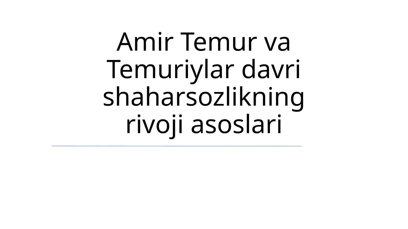 Amir Temur va Temuriylar davri shaharsozlikning rivoji asoslari 1
