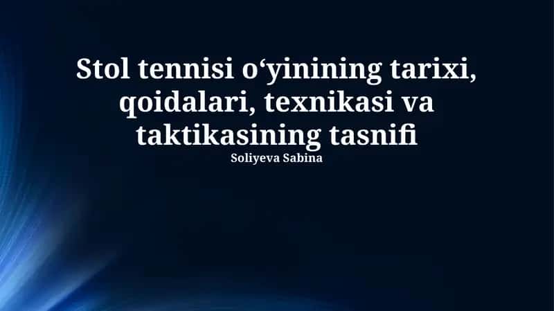 Stol tennisi o‘yining tarixi, qoidalari, texnikasi va taktikasining tasnifi 1