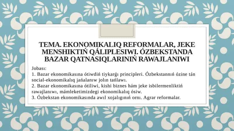 Ekonomikalıq reformalar, jeke menshiktiń qáliplesiwi. Ózbekstanda bazar qatnasıqlarınıń rawajlanıwı 1