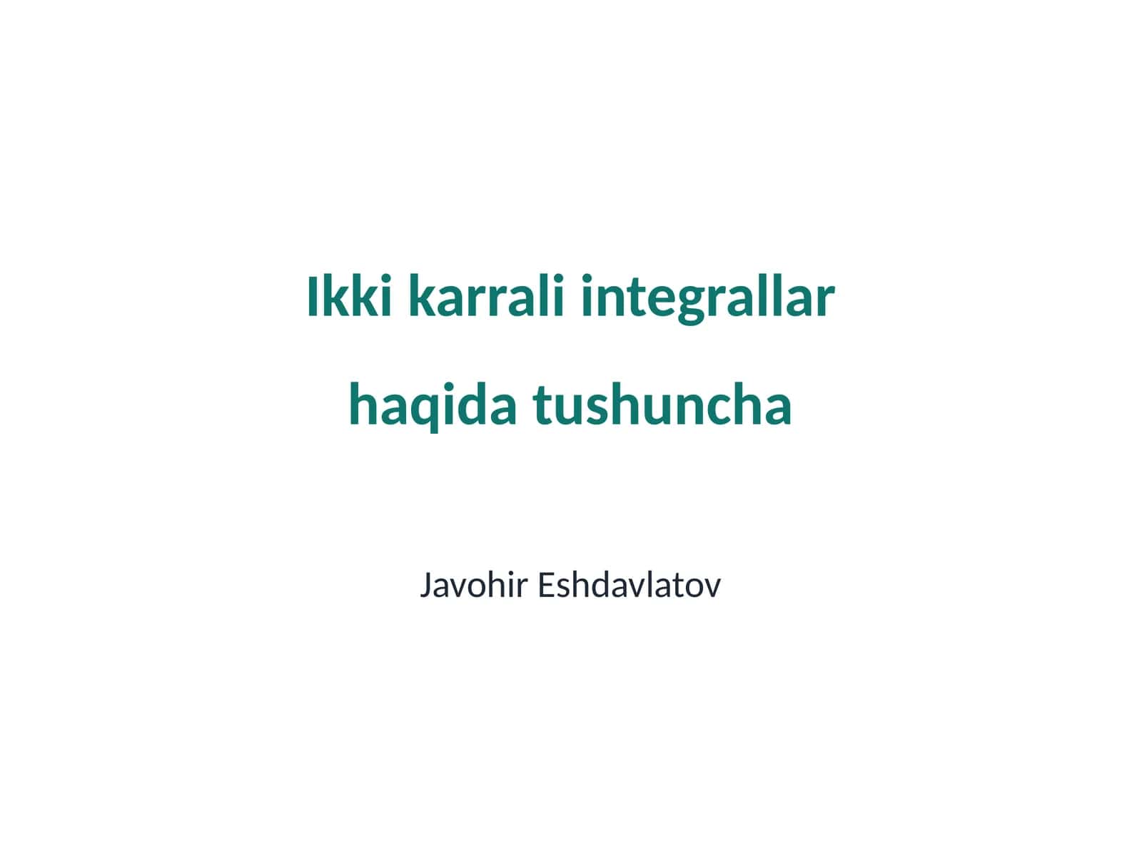 Ikki karrali integrallar haqida tushuncha 1
