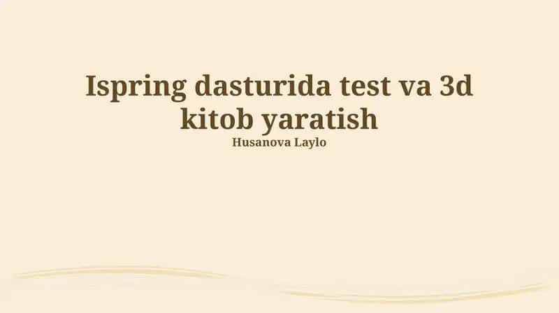 Ispring dasturida test va 3d kitob yaratish 1
