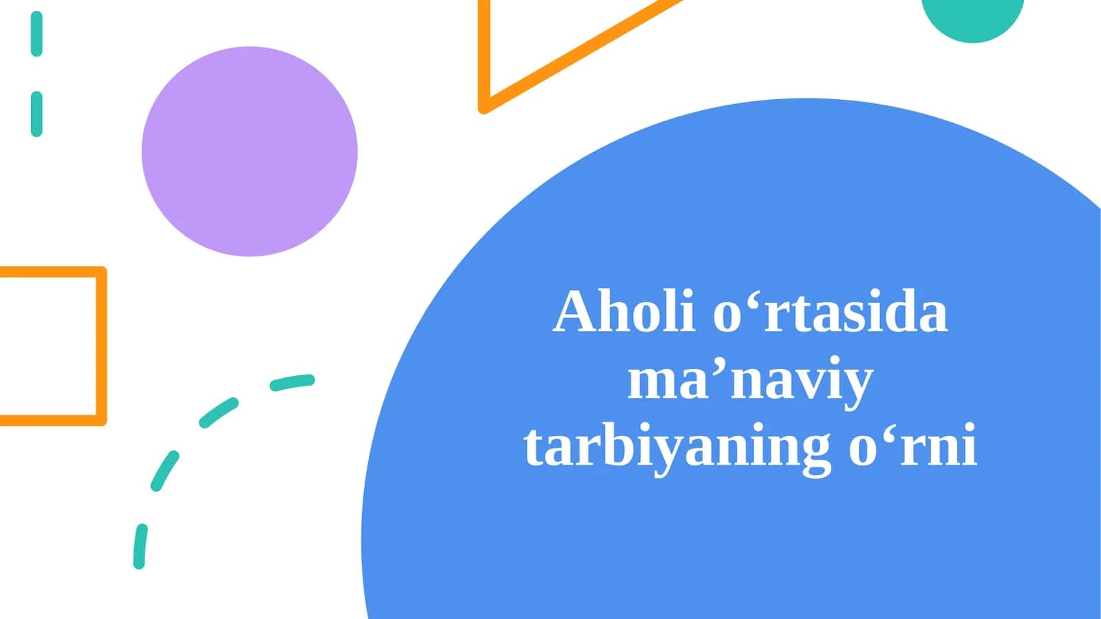 Aholi o‘rtasida ma’naviy tarbiyaning o‘rni 1