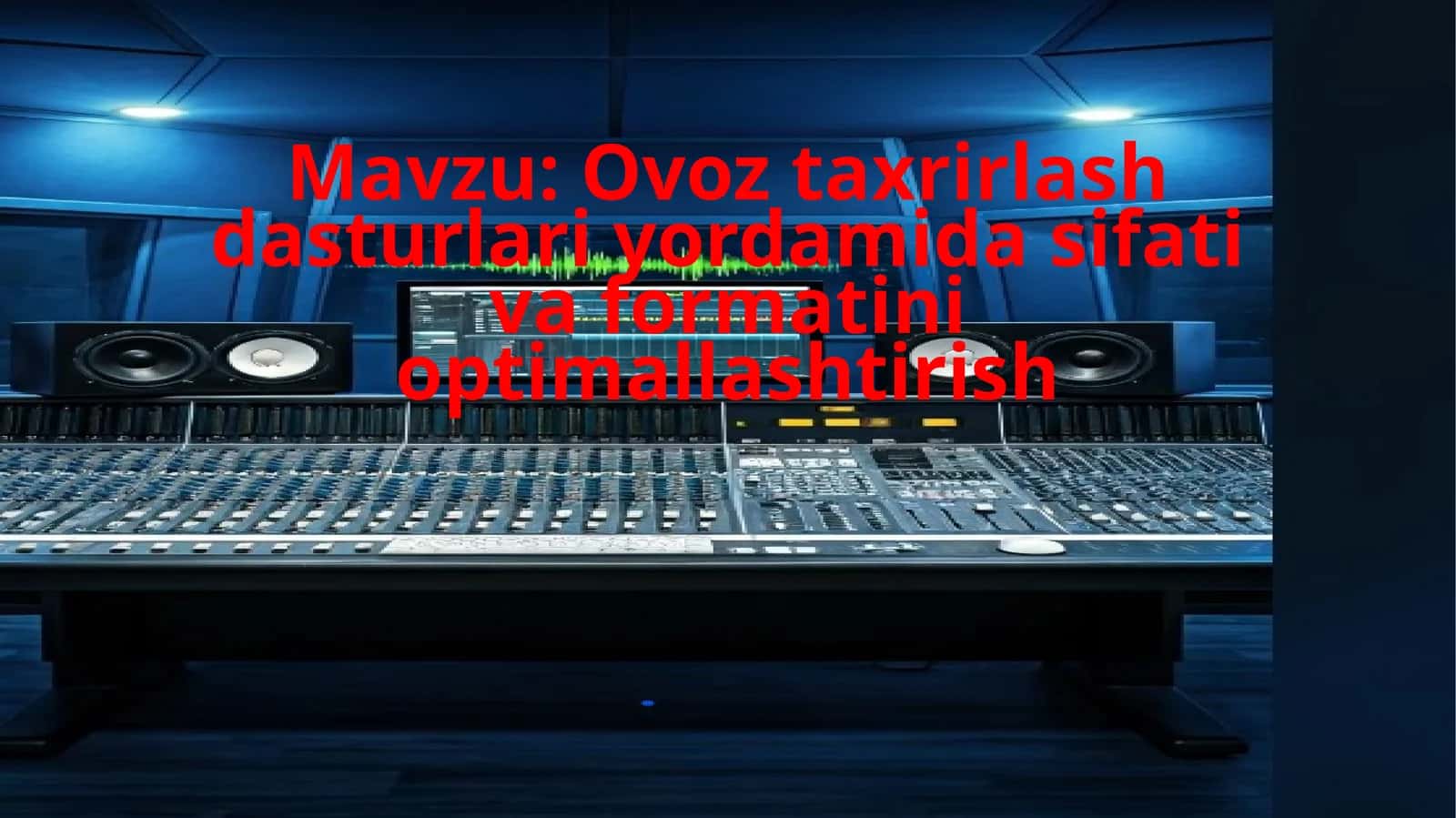 Ovoz taxrirlash dasturlari yordamida sifati va formatini optimallashtirish 1