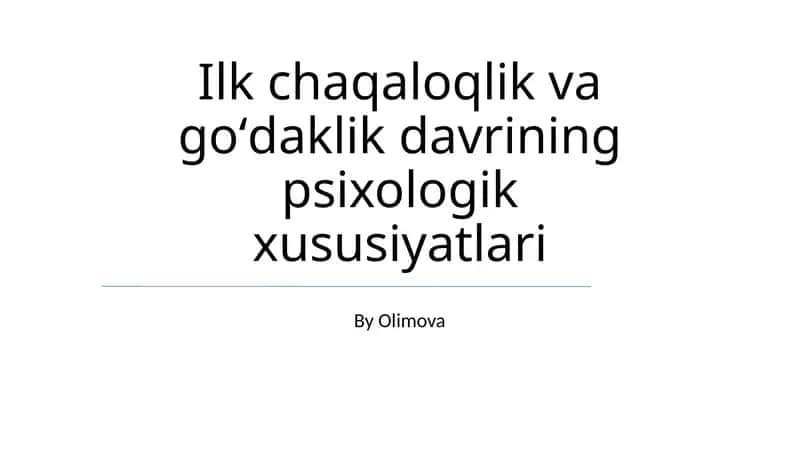 Ilk chaqaloqlik va goʻdaklik davrining psixologik xususiyatlari 1