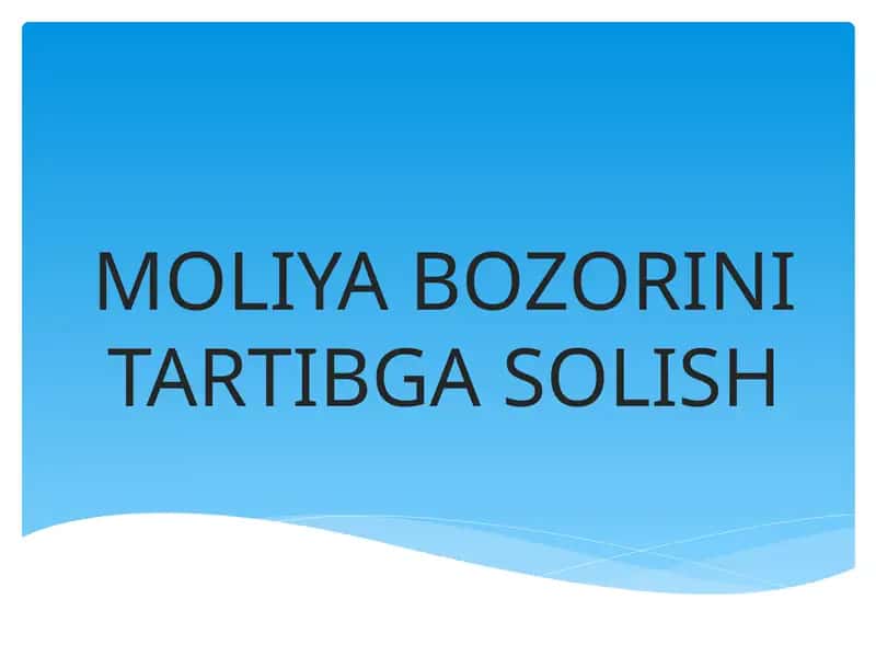 MOLIYA BOZORINI TARTIBGA SOLISH 1