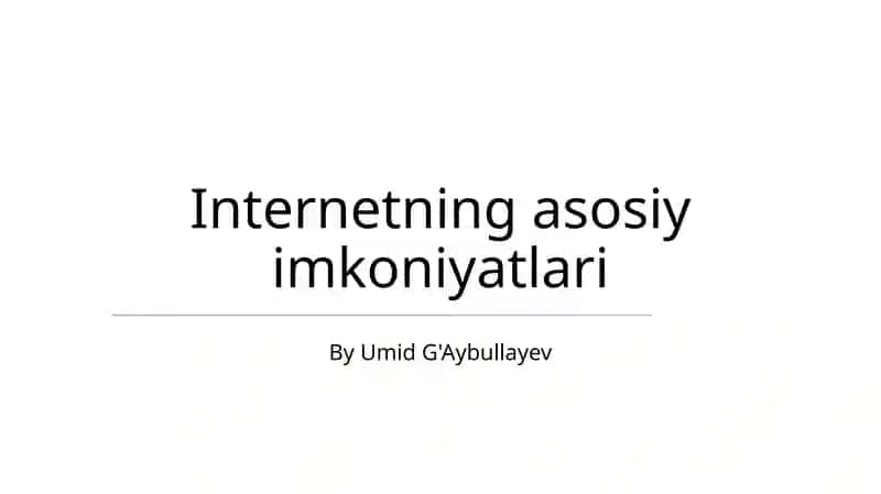 Internetning asosiy imkoniyatlari