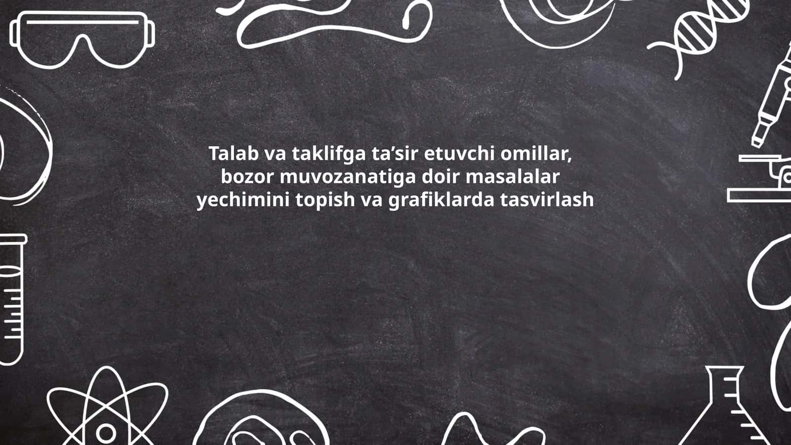 Talab va taklifga ta’sir etuvchi omillar, bozor muvozanatiga doir masalalar yechimini topish va grafiklarda tasvirlash 1