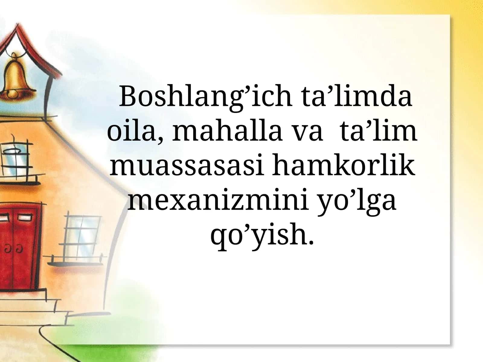 Boshlang’ich ta’limda oila, mahalla va ta’lim muassasasi hamkorlik mexanizmini yo’lga qo’yish 1