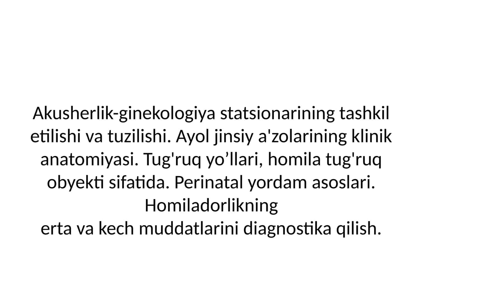 Akusherlik-ginekologiya statsionarining tashkil etilishi va tuzilishi. Ayol jinsiy a'zolarining klinik anatomiyasi. Tug'ruq yo’llari, homila tug'ruq obyekti sifatida 1