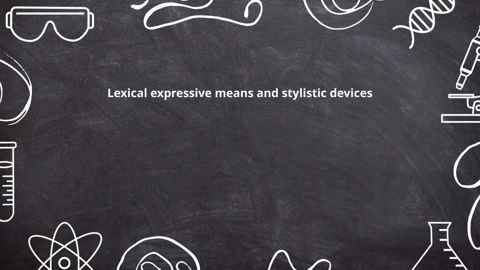 Lexical expressive means and stylistic devices 1