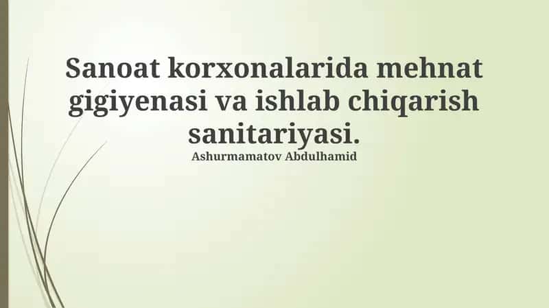 Sanoat korxonalarida mehnat gigiyenasi va ishlab chiqarish sanitariyasi 1