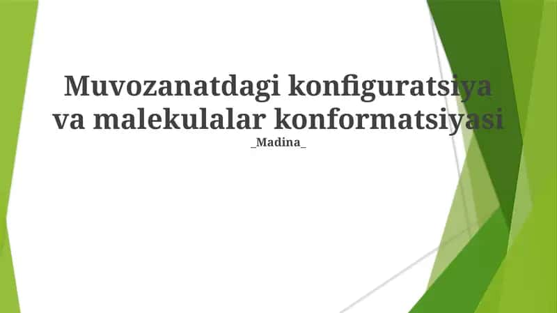 Muvozanatdagi konfiguratsiya va malekulalar konformatsiyasi 1