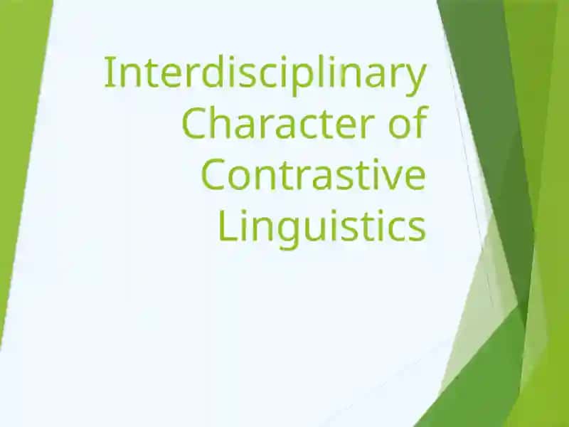 Interdisciplinary Character of Contrastive Linguistics