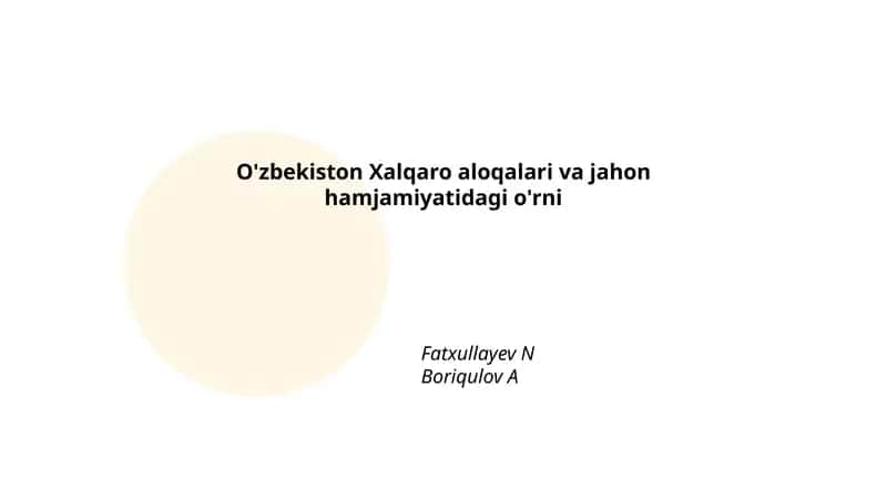 O'zbekiston Xalqaro aloqalari va jahon hamjamiyatidagi o'rni 1