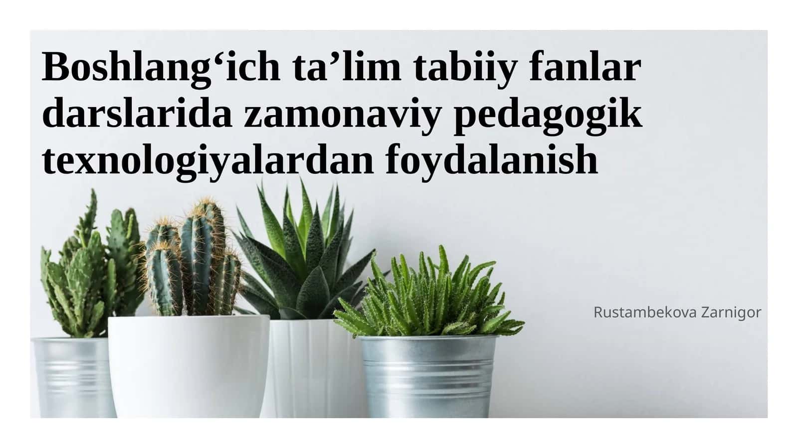 Boshlangʻich taʼlim tabiiy fanlar darslarida zamonaviy pedagogik texnologiyalardan foydalanish 1