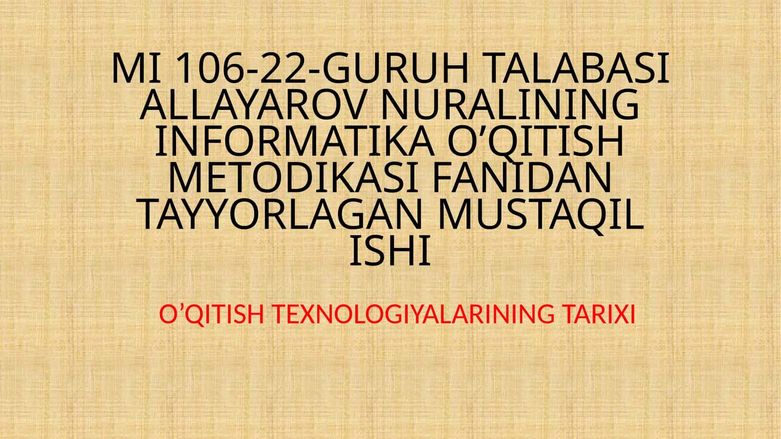 INFORMATIKA O’QITISH METODIKASI FANIDAN TAYYORLAGAN MUSTAQIL ISHI 1
