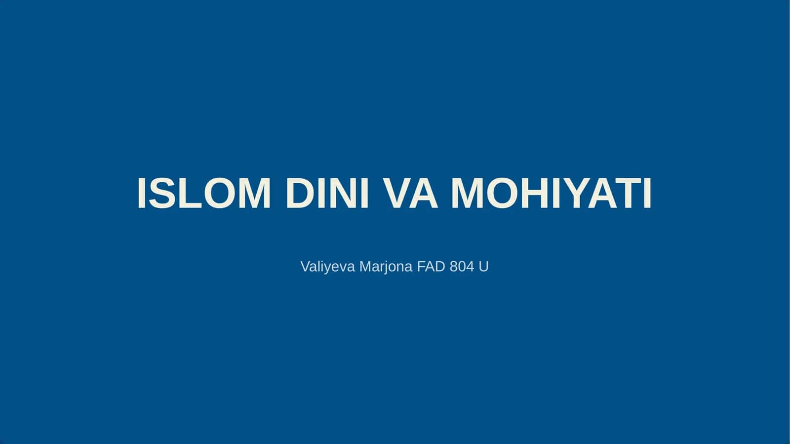 ISLOM DINI VA MOHIYATI 1