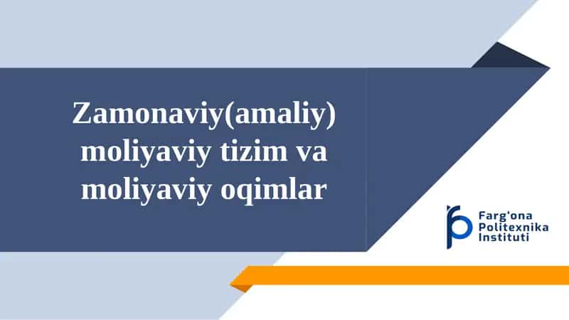 Zamonaviy(amaliy) moliyaviy tizim va moliyaviy oqimlar 1