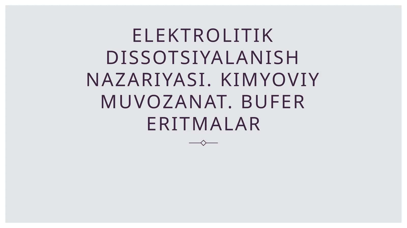Elektrolitik Dissotsiyalash Nazariyasi 1