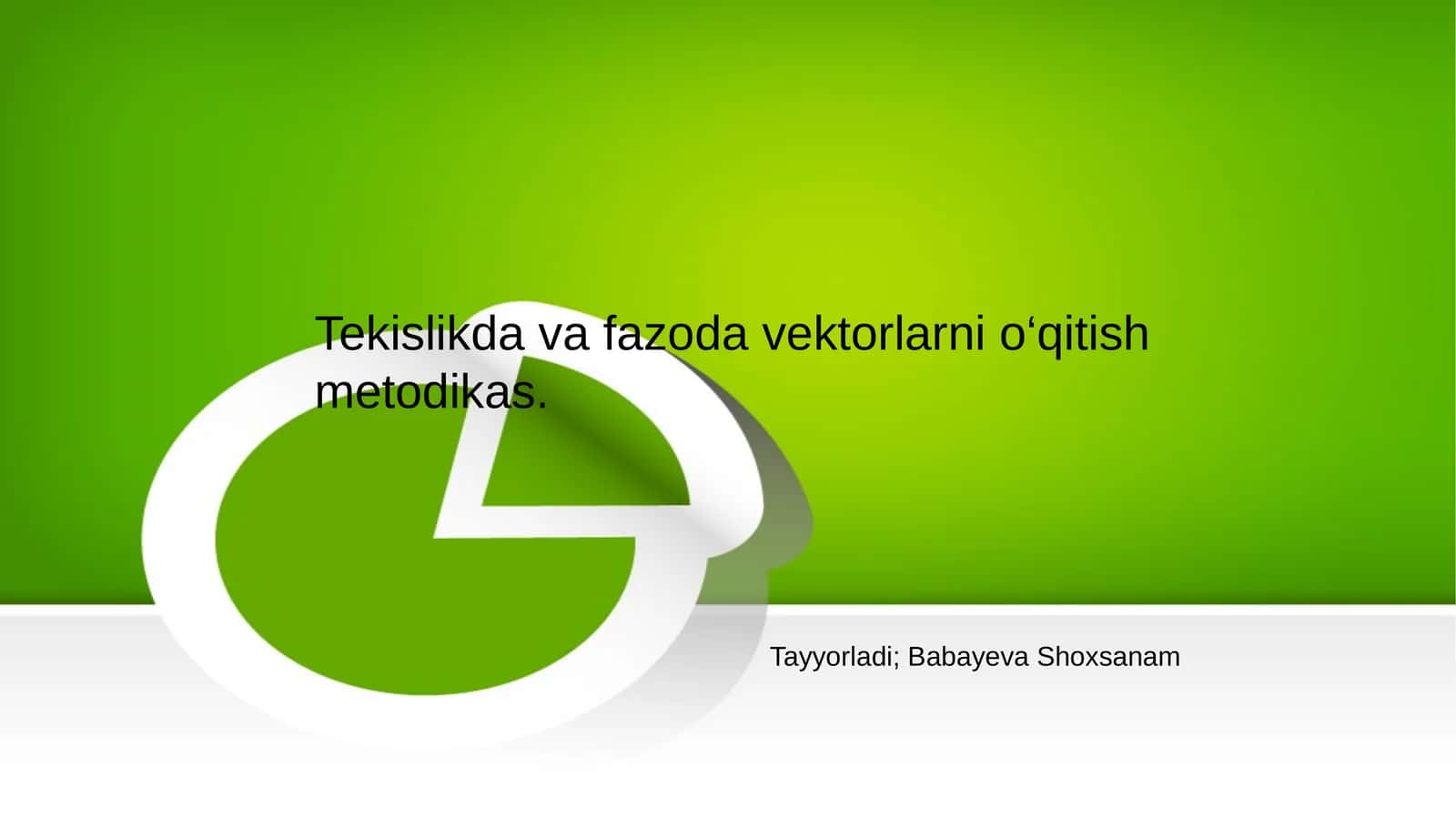 Tekislikda va fazoda vektorlarni o‘qitish metodikas 1