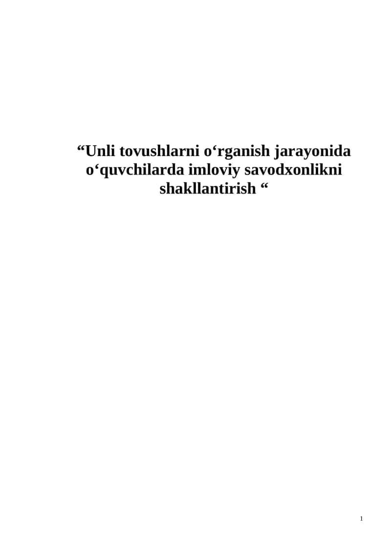 Unli tovushlarni o‘rganish jarayonida o‘quvchilarda imloviy savodxonlikni shakllantirish 1