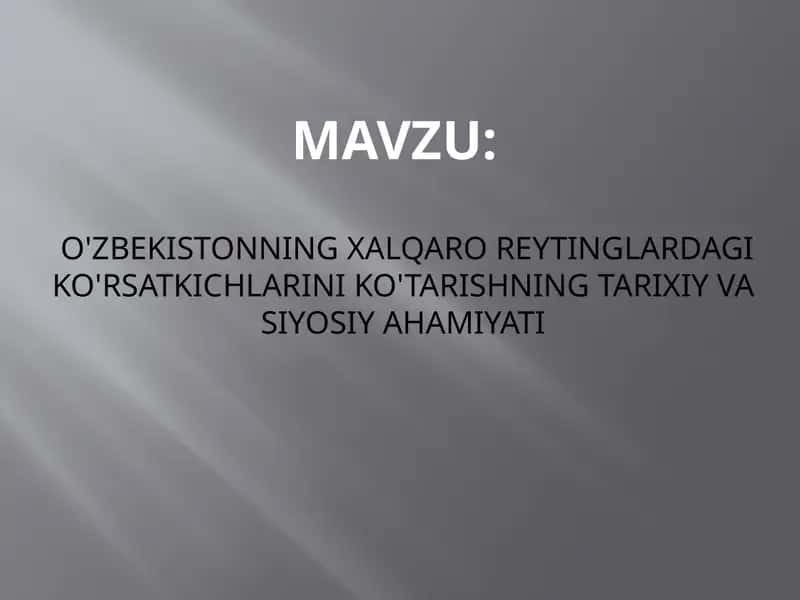 O'ZBEKISTONNING XALQARO REYTINGLARDAGI KO'RSATKICHLARINI KO'TARISHNING TARIXIY VA SIYOSIYAHAMIYATI 1