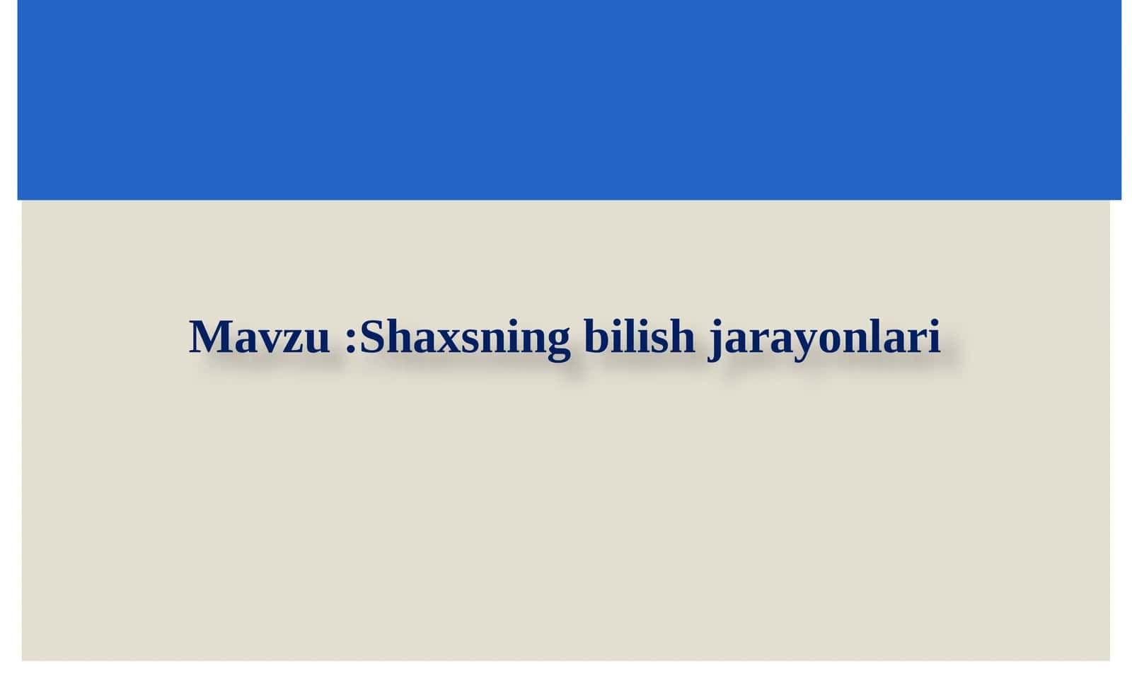Shaxsning bilish jarayonlari 1