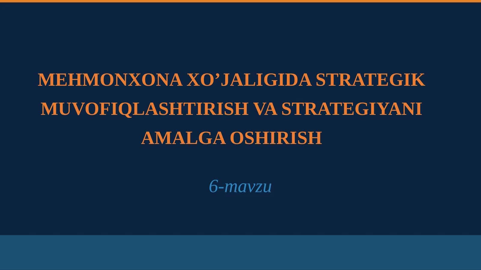 MEHMONXONA XO’JALIGIDA STRATEGIK MUVOFIQLASHTIRISH VA STRATEGIYANI AMALGA OSHIRISH 1